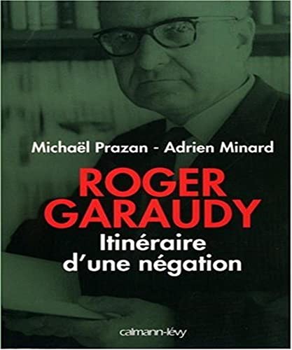 Roger Garaudy - Itineraire d'une negation von Calmann-Lévy