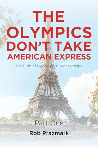 The Olympics Don't Take American Express: (The Ultimate Guide to Salesmanship) Part One von Page Publishing