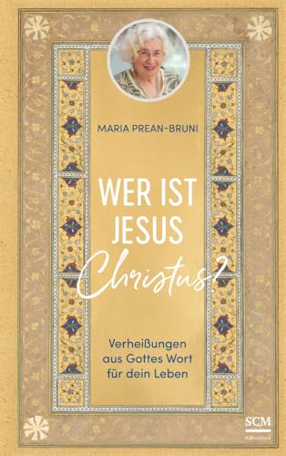 Wer ist Jesus Christus?: Verheißungen aus Gottes Wort für dein Leben