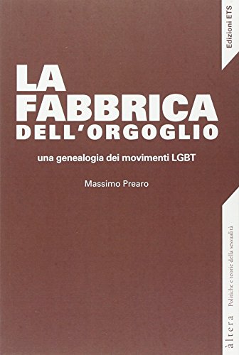 La fabbrica dell'orgoglio. Una genealogia dei movimenti LGBT (Altera) von ETS