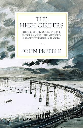 The High Girders: The gripping true story of a Victorian dream that ended in tragedy von George Weidenfeld & Nicholson