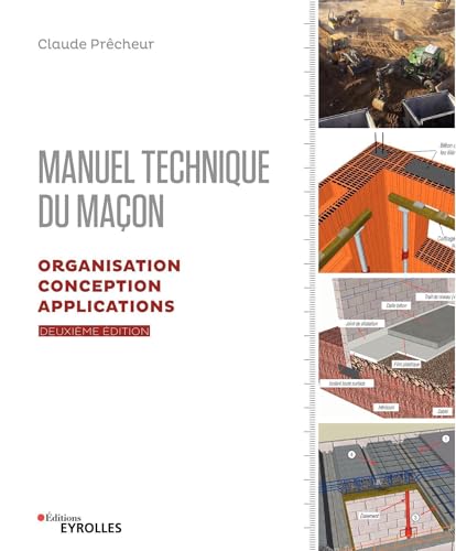 Manuel technique du maçon - Vol. 2, 2e édition: Organisation, conception, applications