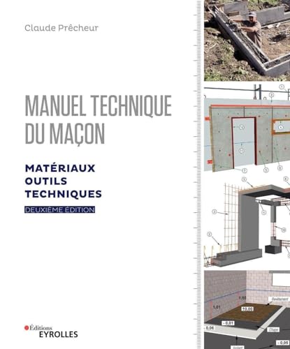 Manuel technique du maçon - Vol. 1, 2e édition: Matériaux, outils, techniques
