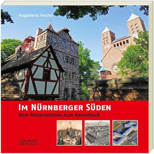 IM NÜRNBERGER SÜDEN: Vom Petzenschloss zum Hasenbuck (Nürnberger Stadtteilbücher)