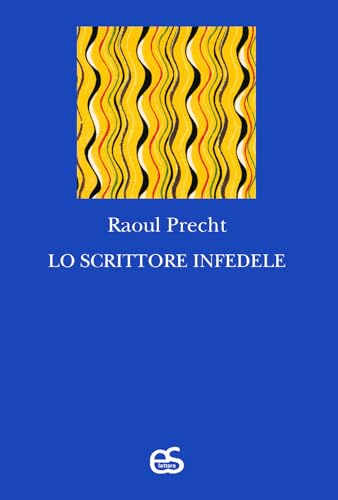 Lo scrittore infedele (S-confini) von Editoriale Scientifica