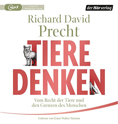 Tiere denken: Vom Recht der Tiere und den Grenzen des Menschen