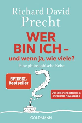 Wer bin ich - und wenn ja wie viele?: Eine philosophische Reise - Der Millionenbestseller in erweiterter Neuausgabe Wer bin ich - und wenn ja wie viele?: Eine philosophische Reise - Der Millionenbestseller in erweiterter Neuausgabe