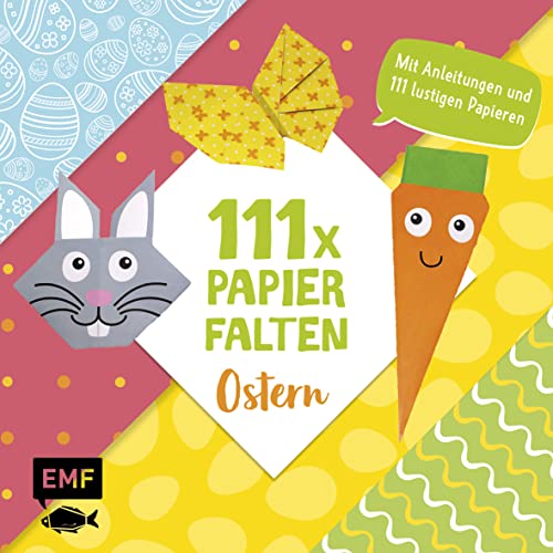 111 x Papierfalten – Ostern: Bastelblock mit Anleitungen und 111 lustigen Papieren zum Sofort-Loslegen – Für Kinder ab 5 Jahren 111 x Papierfalten – Ostern: Bastelblock mit Anleitungen und 111 lustigen Papieren zum Sofort-Loslegen – Für Kinder ab 5 Jahren