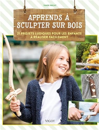 Apprends à sculpter sur bois: 21 projets ludiques pour les enfants à réaliser facilement Apprends à sculpter sur bois: 21 projets ludiques pour les enfants à réaliser facilement von VIGOT