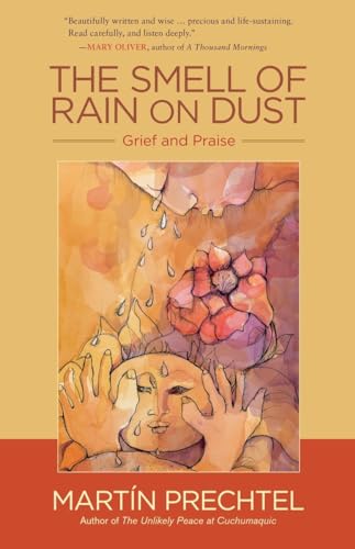 The Smell of Rain on Dust: Grief and Praise