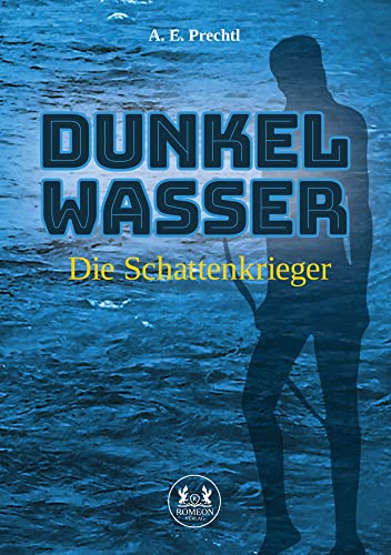 Dunkelwasser: Die Schattenkrieger Dunkelwasser: Die Schattenkrieger von Romeon-Verlag