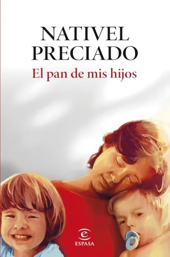 El pan de mis hijos (ESPASA NARRATIVA) von Espasa