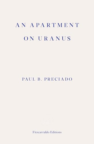 An Apartment on Uranus: Paul B. Preciado