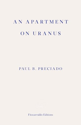 An Apartment on Uranus: Paul B. Preciado