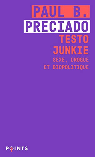 Testo Junkie: Sexe, drogue et biopolitique von POINTS