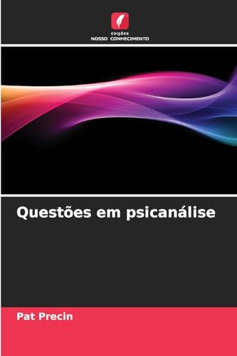 Questões em psicanálise: DE von Edições Nosso Conhecimento