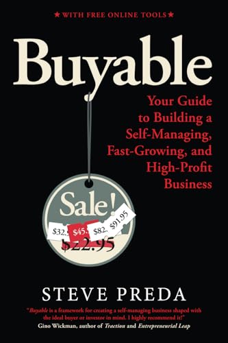 Buyable: Your Guide to Building a Self-Managing, Fast-Growing, and High-Profit Business (Summit OS® Library, Band 1) von Amershire Publishing