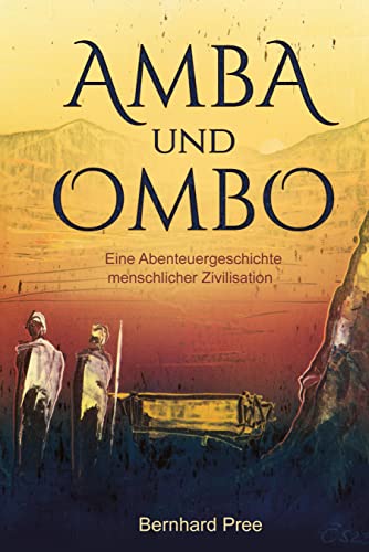 Amba und Ombo: Eine Abenteuergeschichte menschlicher Zivilisation von RBM Publishing