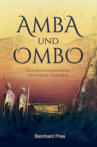 Amba und Ombo: Eine Abenteuergeschichte menschlicher Zivilisation von RBM Publishing