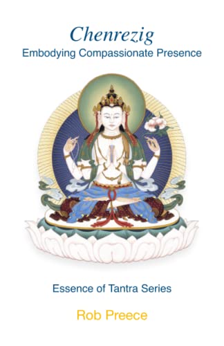 Chenrezig: Embodying Compassionate Presence (Essence of Tantra Series) von Mudra Publications