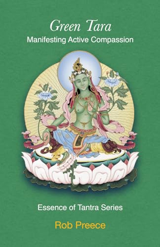Green Tara: Manifesting Active Compassion (Essence of Tantra Series) von Mudra Publications