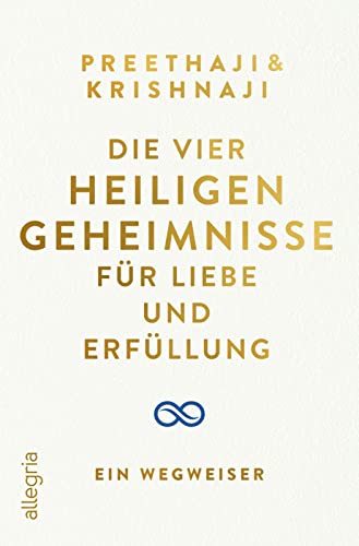 Die Vier Heiligen Geheimnisse für Liebe und Erfüllung: Ein Wegweiser