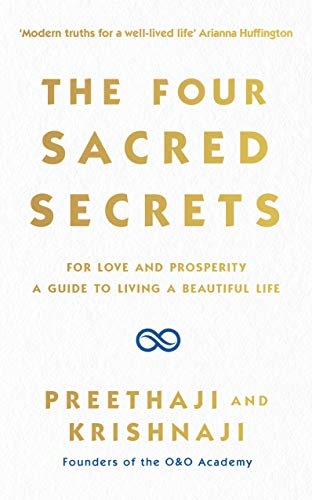 The Four Sacred Secrets: For Love and Prosperity, A Guide to Living a Beautiful Life von Rider