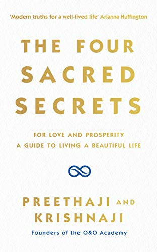The Four Sacred Secrets: For Love and Prosperity, A Guide to Living a Beautiful Life von Rider