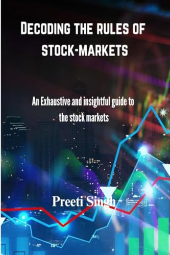 Decoding the rules of stock-markets: An Exhaustive and Insightful guide to the stock markets von Notion Press