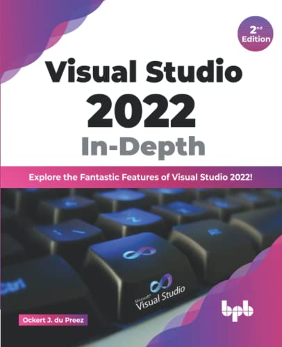 Visual Studio 2022 In-Depth: Explore the Fantastic Features of Visual Studio 2022 - 2nd Edition von BPB Publications