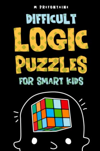 Difficult Logic Puzzles for Smart Kids: 150 Brainteasers and Puzzles the Whole Family will Love (Books for Smart Kids Series) von CreateSpace Independent Publishing Platform