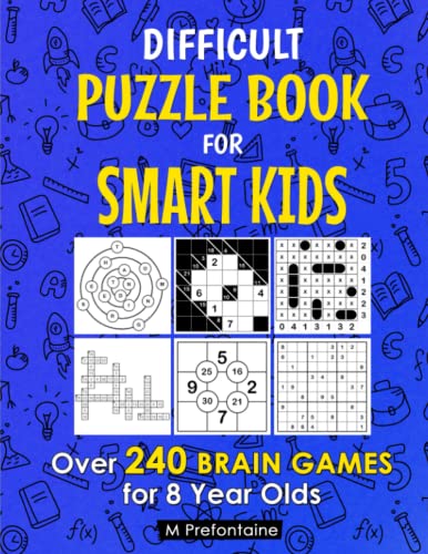Difficult Puzzle Book For Smart Kids: Over 240 Brain Games for 8 Year Olds (Thinking Books for Kids, Band 7) von Blue Yonder Books