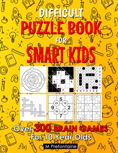 Difficult Puzzle Book For Smart Kids: Over 300 Brain Games For 10 Year Olds (Thinking Books for Kids, Band 5) von Independently published