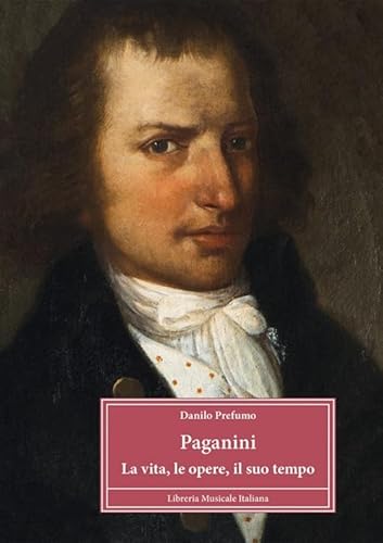 Paganini. La vita, le opere, il suo tempo (Profili) von LIM