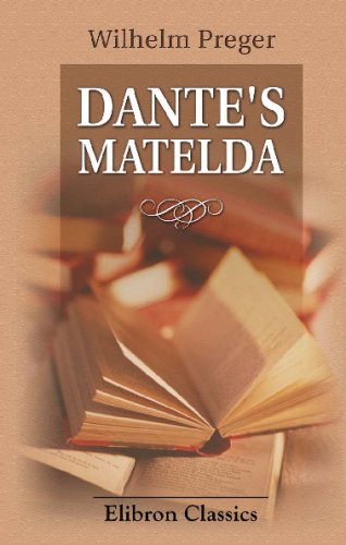 Dante's Matelda: Ein akademischer Vortrag von Adamant Media Corporation