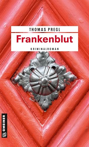 Frankenblut: Kriminalroman (Kriminalromane im GMEINER-Verlag)