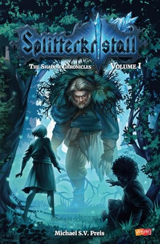 Splitterkristall - The Shadow Chronicles Volume 1 von Projekt VielSeitig - Sieger GbR