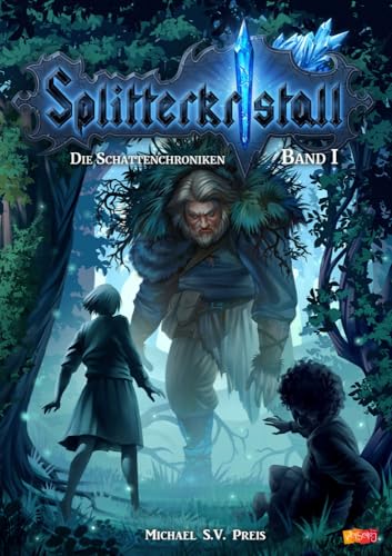 Splitterkristall: Die Schattenchroniken Band 1