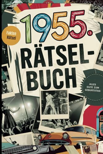 1955 – Das große Erinnerungs-Rätselbuch: Das perfekte Geschenk zum 70. Geburtstag mit kniffligen Rätseln, spannenden Fakten und nostalgischen Momenten von Independently published
