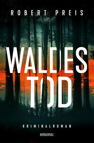 Waldestod: Kriminalroman von Emons Verlag