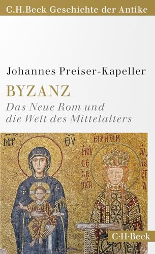 Byzanz: Das Neue Rom und die Welt des Mittelalters (Beck Paperback)