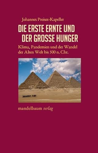 Die erste Ernte und der große Hunger: Klima, Pandemien und der Wandel der Alten Welt bis 500 n. Chr. (Expansion, Interaktion, Akkulturation: Globalhistorische Skizzen)