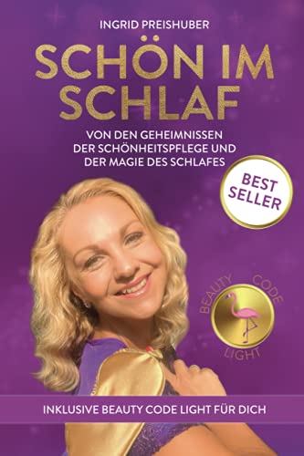 SCHÖN IM SCHLAF: Von den Geheimnissen der Schönheitspflege und der Magie des Schlafes
