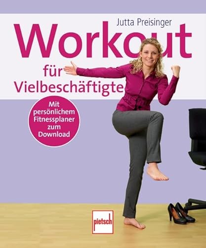 Workout für Vielbeschäftigte: Mit persönlichem Fitnessplaner zum Download