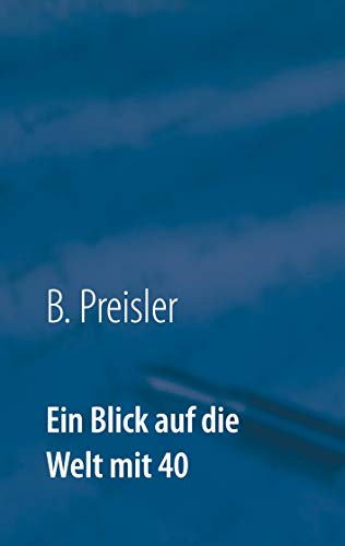 Ein Blick auf die Welt mit 40 von Books on Demand GmbH