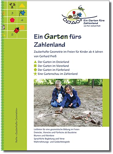 Ein Garten fürs Zahlenland: Zauberhafte Geometrie im Freien für Kinder ab 4 Jahren (Zauberhafte Geometrie: Geometrische Aktivitäten für Kinder von vier bis zehn Jahren)