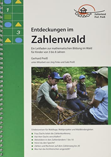 Entdeckungen im Zahlenwald: Ein Leitfaden zur mathematischen Bildung im Wald für Kinder von 3 bis 8 Jahren