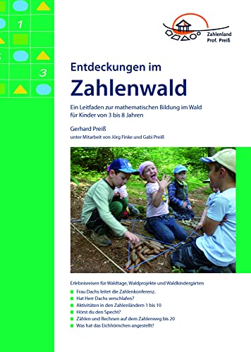 Entdeckungen im Zahlenwald: Ein Leitfaden zur mathematischen Bildung im Wald für Kinder von 3 bis 8 Jahren