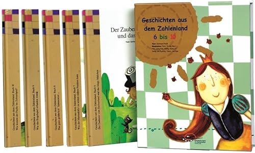 Geschichten aus dem Zahlenland 6 bis 10: Fünf Geschichten aus dem Zahlenland - vom Sechserland bis zum Zehnerland