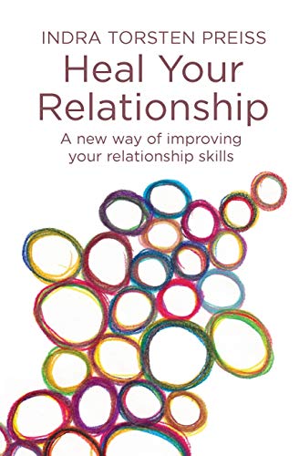 Heal Your Relationship: A new way of improving your relationship skills (The Systemic View)